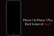 How to fix iphone 7 and iphone 7 plus black screen of death