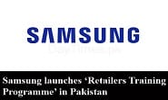 Samsung Retailers Training Programme Has Been Launched In Pakistan